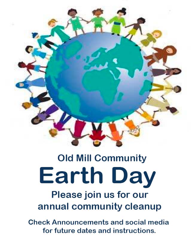 Old Mill Community annual Earth Day Cleanup. Check announcements and social media for future dates.